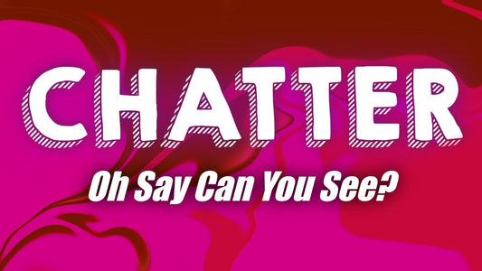 Chatter - Oh Say Can You See?