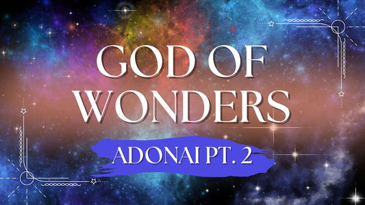 God of Wonders: Adonai Part 2